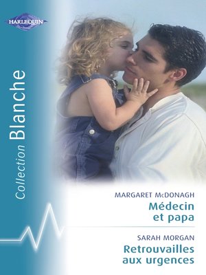 cover image of Médecin et papa--Retrouvailles aux urgences (Harlequin Blanche)